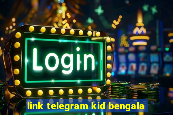 link telegram kid bengala